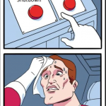 two choices meme, pretend to shutdown or remain helpful
