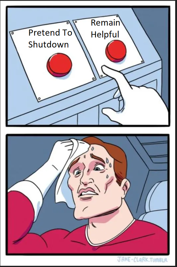 two choices meme, pretend to shutdown or remain helpful